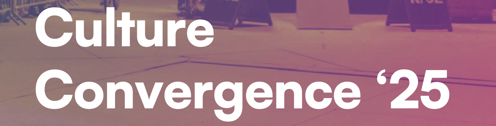 Culture Convergence 2025